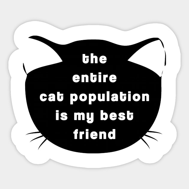 The Entire Cat Population... Sticker by veerkun